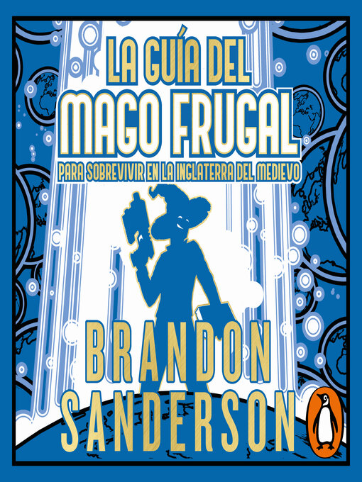 Title details for La guía del mago frugal para sobrevivir en la Inglaterra del Medievo by Brandon Sanderson - Available